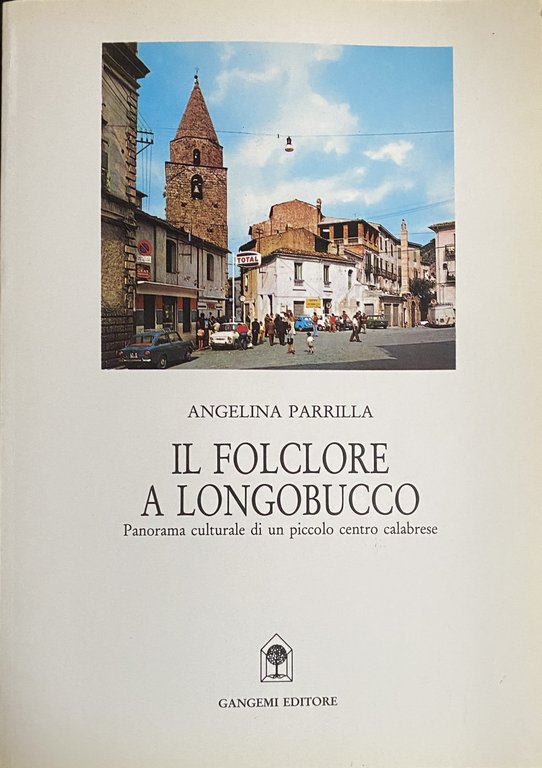 IL FOLCORE A LONGOBUCCO. PANORAMA CULTURALE DI UN PICCOLO CENTRO …