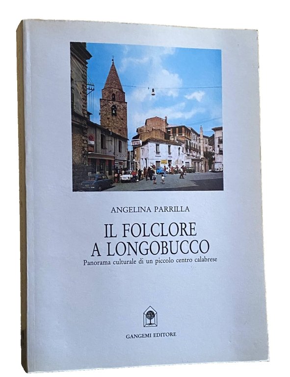 IL FOLCORE A LONGOBUCCO. PANORAMA CULTURALE DI UN PICCOLO CENTRO …