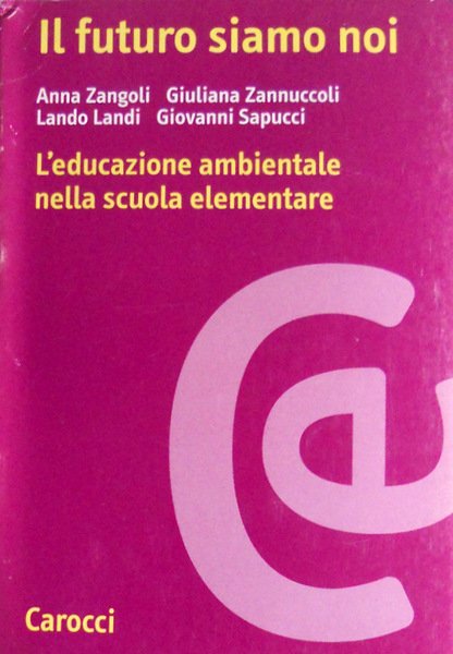 IL FUTURO SIAMO NOI: L'EDUCAZIONE AMBIENTALE NELLA SCUOLA ELEMENTARE