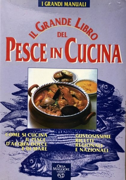 IL GRANDE LIBRO DEL PESCE IN CUCINA