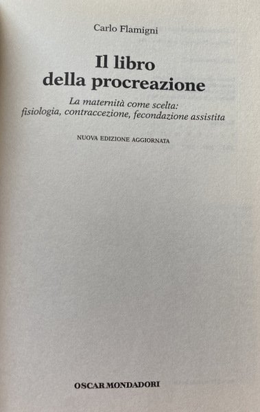 IL LIBRO DELLA PROCREAZIONE. LA MATERNITÀ COME SCELTA: FISIOLOGIA, CONTRACCEZIONE, …