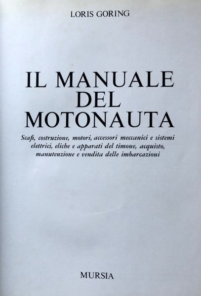 IL MANUALE DEL MOTONAUTA. SCAFI, COSTRUZIONI, MOTORI, ACCESSORI MECCANICI E …