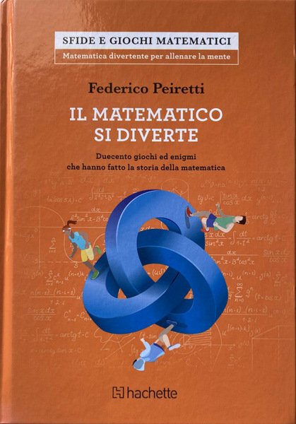 IL MATEMATICO SI DIVERTE. DUECENTO GIOCHI ED ENIGMI CHE HANNO …