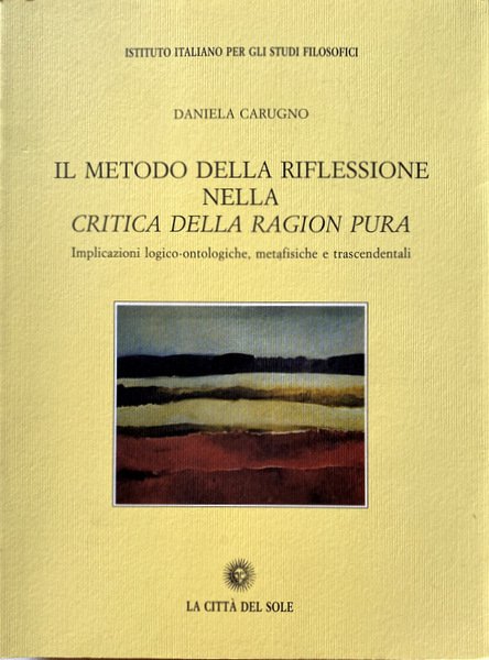 IL METODO DELLA RIFLESSIONE NELLA CRITICA DELLA RAGION PURA. IMPLICAZIONI …