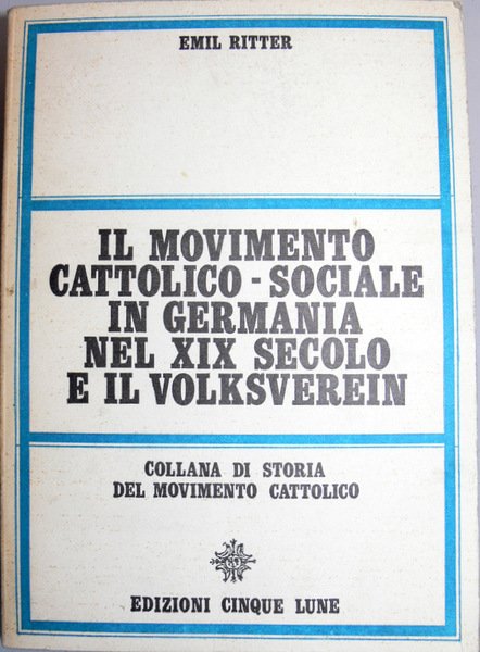 IL MOVIMENTO CATTOLICO-SOCIALE IN GERMANIA NEL XIX SECOLO E IL …