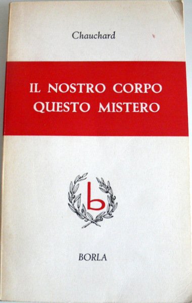 IL NOSTRO CORPO, QUESTO MISTERO