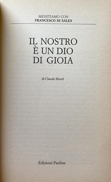 IL NOSTRO È UN DIO DI GIOIA. MEDITIAMO CON FRANCESCO …