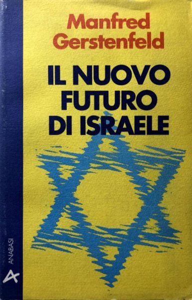IL NUOVO FUTURO DI ISRAELE. INTERVISTE