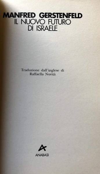 IL NUOVO FUTURO DI ISRAELE. INTERVISTE