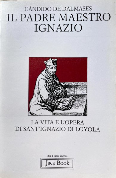 IL PADRE MAESTRO IGNAZIO. LA VITA E L'OPERA DI SANT'IGNAZIO …