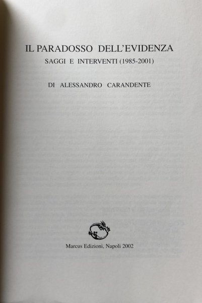 IL PARADOSSO DELL'EVIDENZA. SAGGI E INTERVENTI (1985-2001)