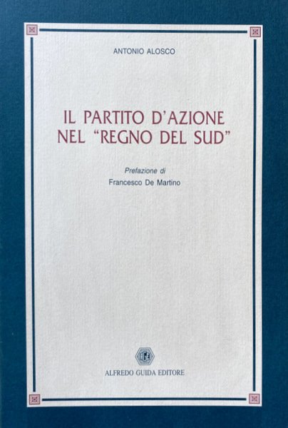 IL PARTITO D'AZIONE NEL REGNO DEL SUD