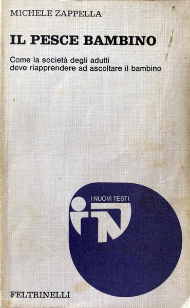 IL PESCE BAMBINO. COME LA SOCIETÀ DEGLU ADULTI DEVE RIPRENDERE …