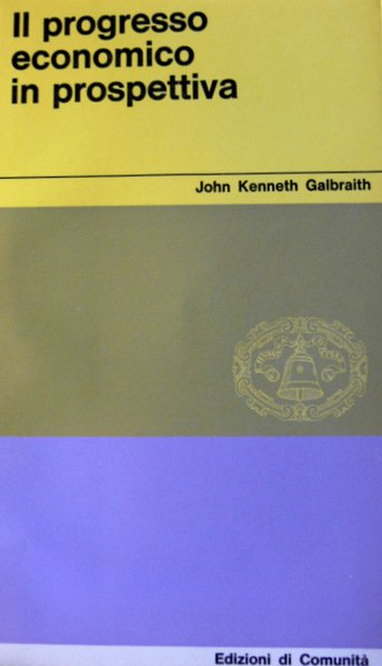 IL PROGRESSO ECONOMICO IN PROSPETTIVA
