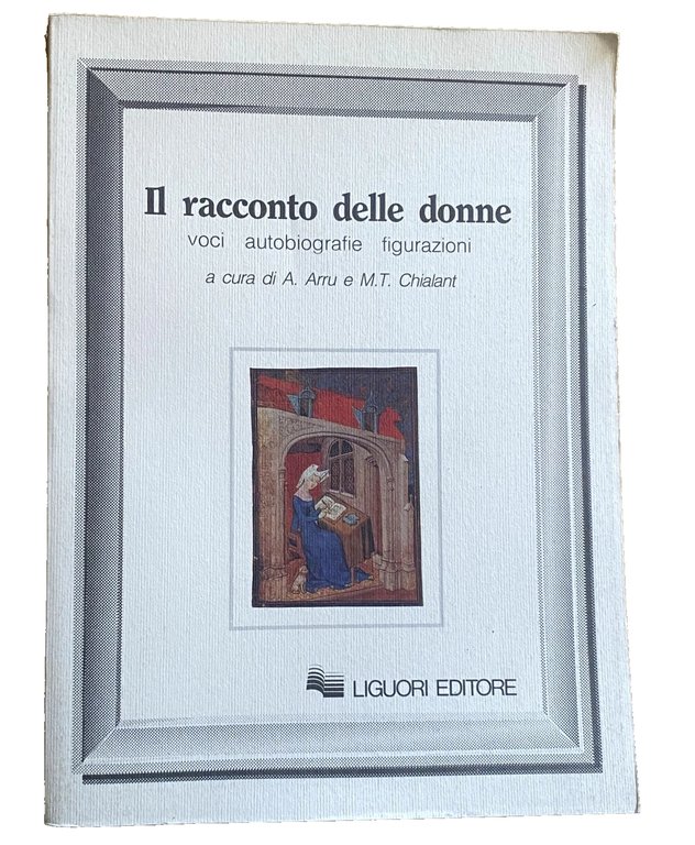 IL RACCONTO DELLE DONNE: VOCI, AUTOBIOGRAFIE, FIGURAZIONI