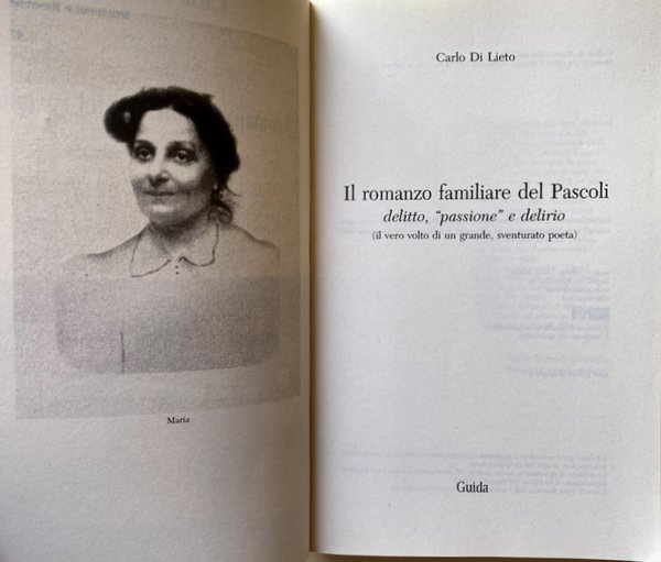 IL ROMANZO FAMILIARE DEL PASCOLI: DELITTO, "PASSIONE" E DELIRIO: IL …