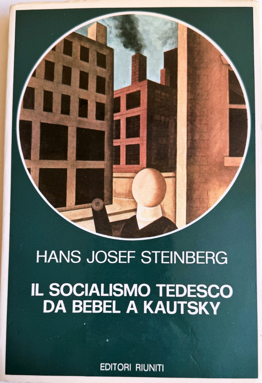 IL SOCIALISMO TEDESCO DA BEBEL A KAUTSKY | Immagine Gallery 5