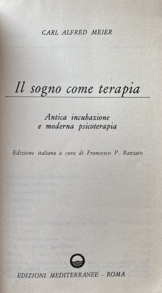 IL SOGNO COME TERAPIA. ANTICA INCUBAZIONE E MODERNA PSICOTERAPIA. EDIZIONE …