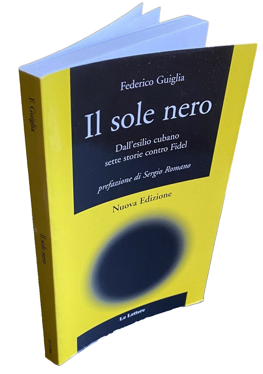 IL SOLE NERO. DALL'ESILIO CUBANO SETTE STORIE CONTRO FIDEL