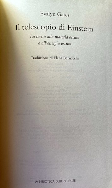 IL TELESCOPIO DI EINSTEIN. LA CACCIA ALLA MATERIA OSCURA E …