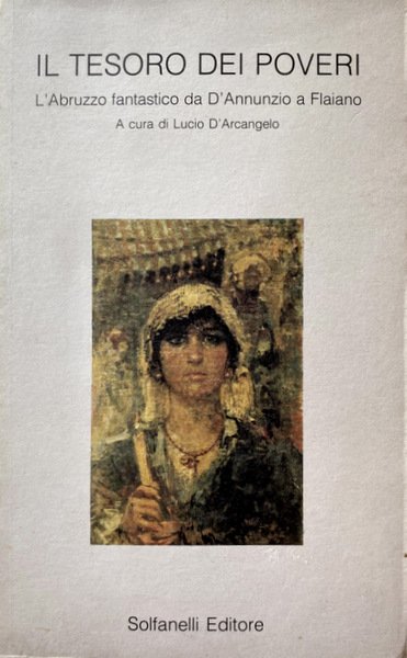 IL TESORO DEI POVERI. L'ABRUZZO FANTASTICO DA D'ANNUNZIO A FLAIANO. …