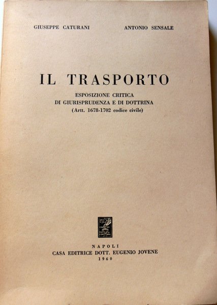 IL TRASPORTO: ESPOSIZIONE CRITICA DI GIURISPRUDENZA E DI DOTTRINA (ARTT. …