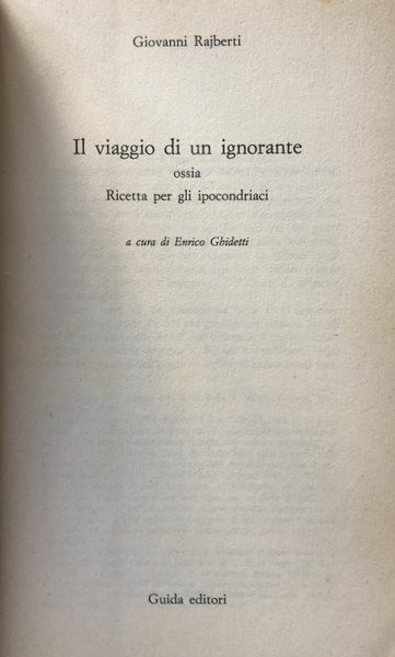 IL VIAGGIO DI UN IGNORANTE. (ossia Ricetta per gli ipocondriaci …