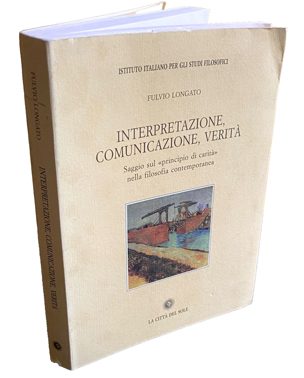 INTERPRETAZIONE, COMUNICAZIONE, VERITÀ SAGGIO SUL PRINCIPIO DI CARITÀ NELLA FILOSOFIA …