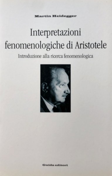 INTERPRETAZIONI FENOMENOLOGICHE DI ARISTOTELE. INTRODUZIONE ALLA RICERCA FENOMENOLOGICA