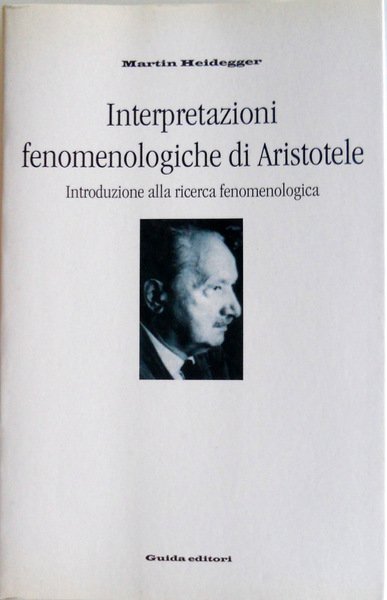 INTERPRETAZIONI FENOMENOLOGICHE DI ARISTOTELE. INTRODUZIONE ALLA RICERCA FENOMENOLOGICA