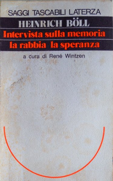 INTERVISTA SULLA MEMORIA. LA RABBIA E LA SPERANZA. A CURA …