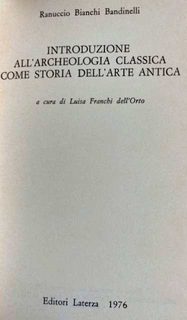 INTRODUZIONE ALL'ARCHEOLOGIA CLASSICA COME STORIA DELL'ARTE ANTICA
