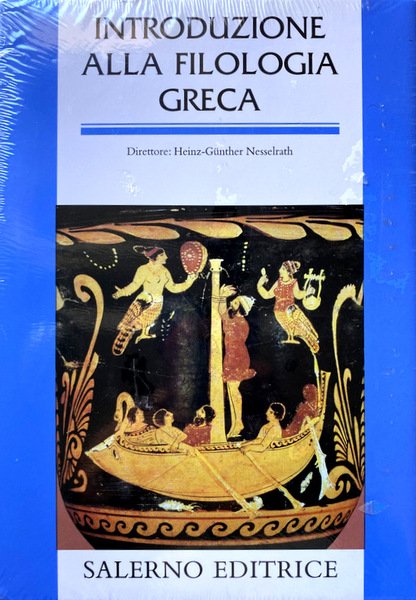 INTRODUZIONE ALLA FILOLOGIA GRECA. A CURA DI HEINZ-GÜNTHER NESSELRATH; EDIZIONE …