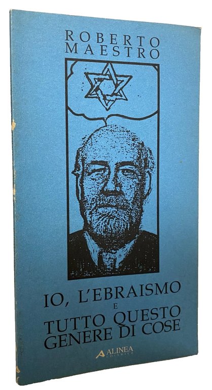 IO, L'EBRAISMO E TUTTO QUESTO GENERE DI COSE. STORIA DI …