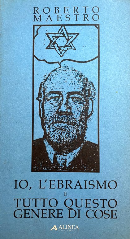 IO, L'EBRAISMO E TUTTO QUESTO GENERE DI COSE. STORIA DI …