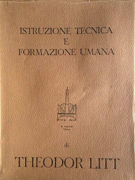 ISTRUZIONE TECNICA E FORMAZIONE UMANA