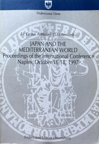 JAPAN AND THE MEDITERRANEAN WORLD. PROCEEDINGS OF THE INTERNATIONAL CONFERENCE …