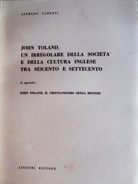 JOHN TOLAND, UN IRREGOLARE DELLA SOCIETÀ E DELLA CULTURA INGLESE …