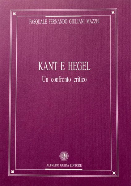 KANT E HEGEL. UN CONFRONTO CRITICO