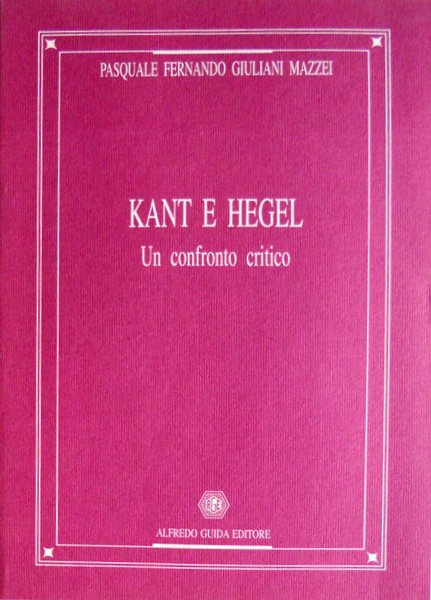 KANT E HEGEL. UN CONFRONTO CRITICO