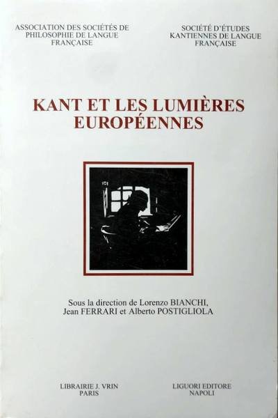 KANT ET LES LUMIÈRES EUROPÉENNES. A CURA DI LORENZO BIANCHI, …