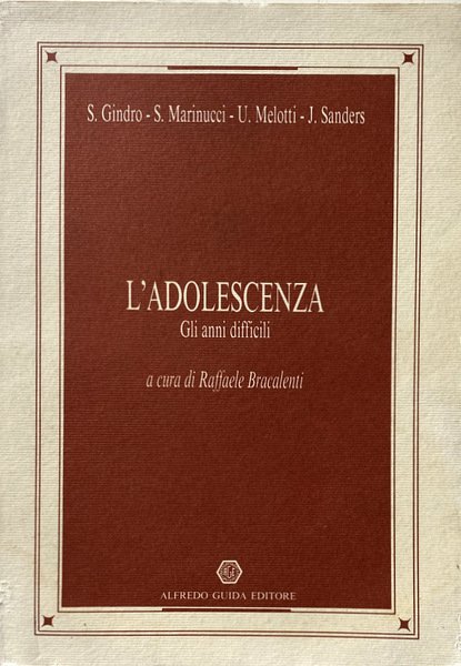 L'ADOLESCENZA: GLI ANNI DIFFICILI. A CURA DI RAFFAELE BRACALENTI