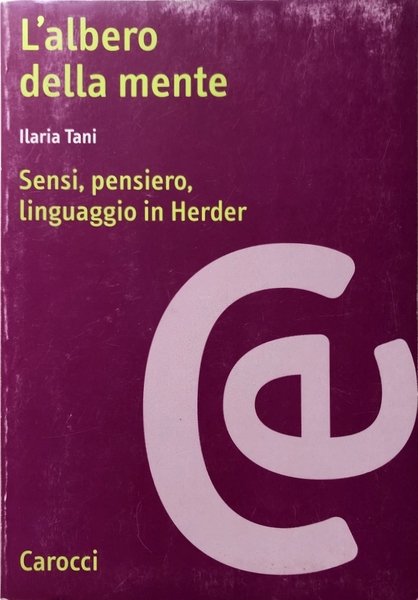 L'ALBERO DELLA MENTE. SENSI, PENSIERO, LINGUAGGIO IN HERDER