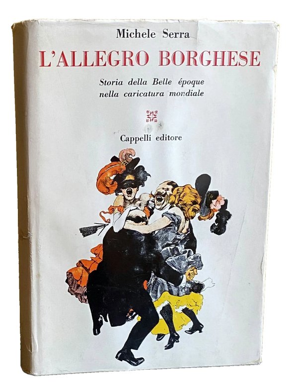 L'ALLEGRO BORGHESE. STORIA DELLA BELLE ÉPOQUE NELLA CARICATURA MONDIALE