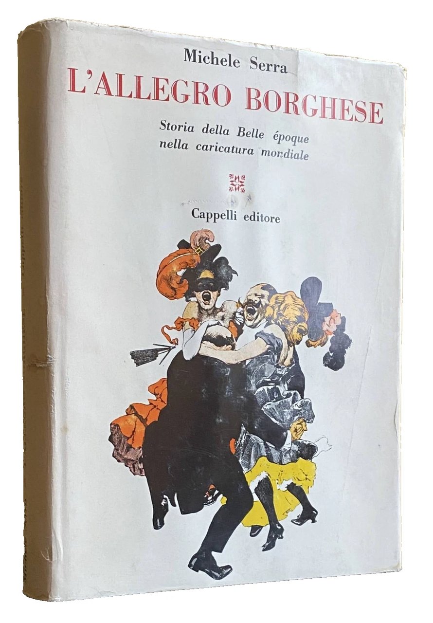 L'ALLEGRO BORGHESE. STORIA DELLA BELLE ÉPOQUE NELLA CARICATURA MONDIALE