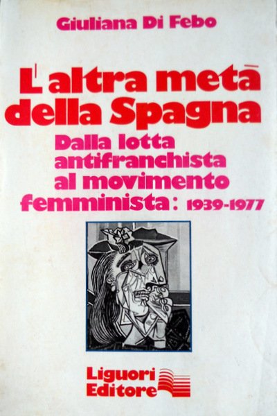 L'ALTRA METÀ DELLA SPAGNA. DALLA LOTTA ANTIFRANCHISTA AL MOVIMENTO FEMMINISTA …