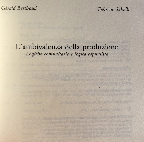 L'AMBIVALENZA DELLA PRODUZIONE. LOGICHE COMUNITARIE E LOGICA CAPITALISTICA.