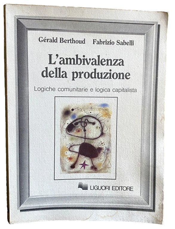 L'AMBIVALENZA DELLA PRODUZIONE. LOGICHE COMUNITARIE E LOGICA CAPITALISTICA | Immagine Gallery 2