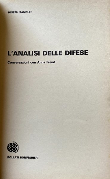 L'ANALISI DELLE DIFESE. CONVERSAZIONI CON ANNA FREUD