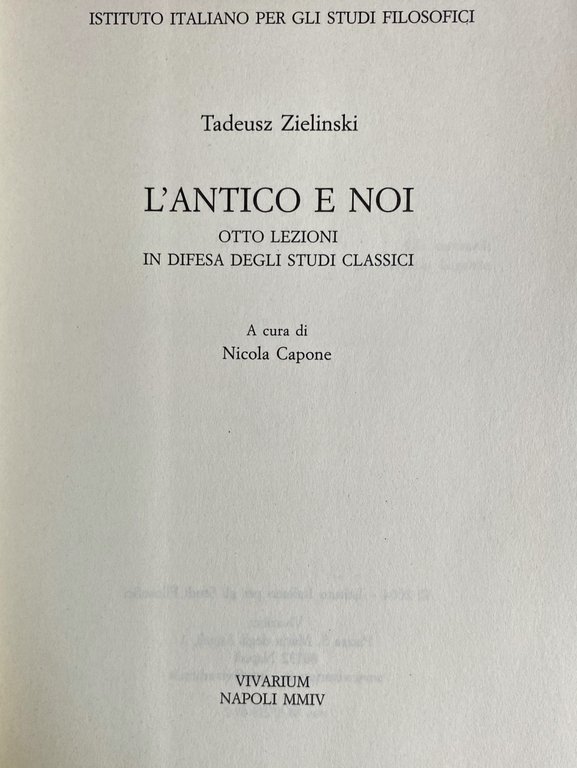 L'ANTICO E NOI: OTTO LEZIONI IN DIFESA DEGLI STUDI CLASSICI